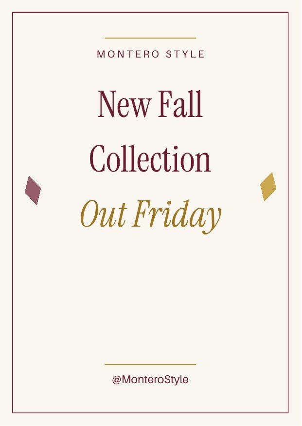 New Fall Collection poster for Montero Style, out Friday